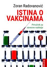 Istina o vakcinama : priručnik za savesne roditelje